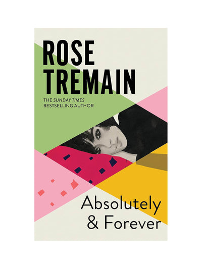 Absolutely and Forever Rose Tremain at Collagerie