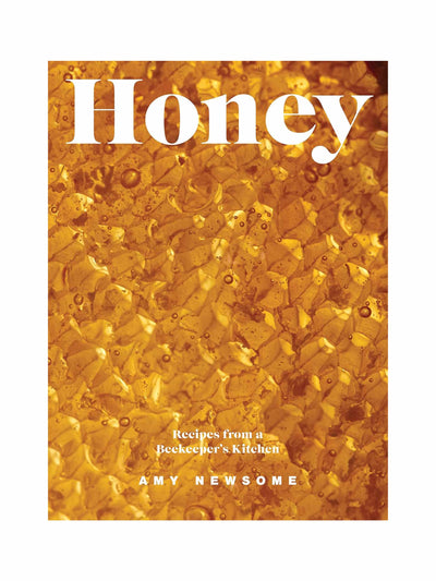 Amy Newsome Honey: recipes from a beekeeper's kitchen at Collagerie