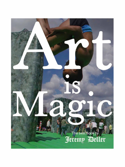 Art Is Magic Jeremy Deller at Collagerie