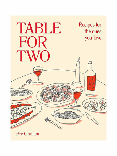 Bre Graham Table for Two: recipes for the ones you love at Collagerie