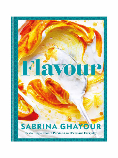 Sabrina Ghayour Flavour: Over 100 fabulously flavourful recipes with a Middle-Eastern twist at Collagerie