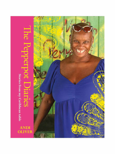 Andi Oliver The Pepperpot Diaries: stories from my Caribbean table at Collagerie