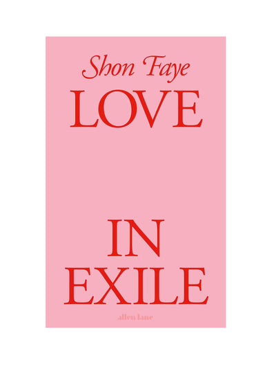 Love in Exile (Hardback) Shon Faye at Collagerie