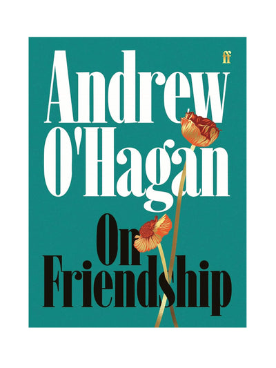 On Friendship Andrew O'Hagan at Collagerie