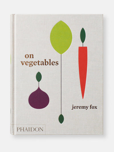 Phaidon On Vegetables: Modern Recipes for the Home Kitchen at Collagerie