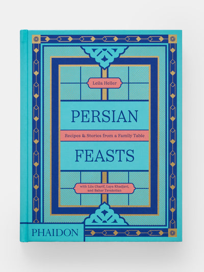 Phaidon Persian Feasts: Recipes & Stories from a Family Table at Collagerie