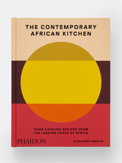 Phaidon The Contemporary African Kitchen: Home Cooking Recipes from the Leading Chefs of Africa at Collagerie