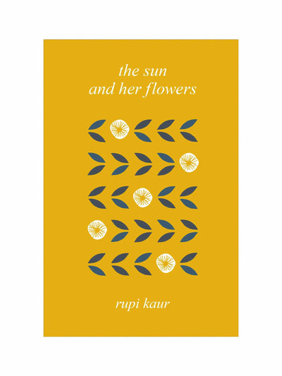 The Sun and Her Flowers Rupi Kaur at Collagerie