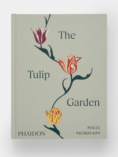 Phaidon The Tulip Garden: Growing and Collecting Species, Rare and Annual Varieties at Collagerie