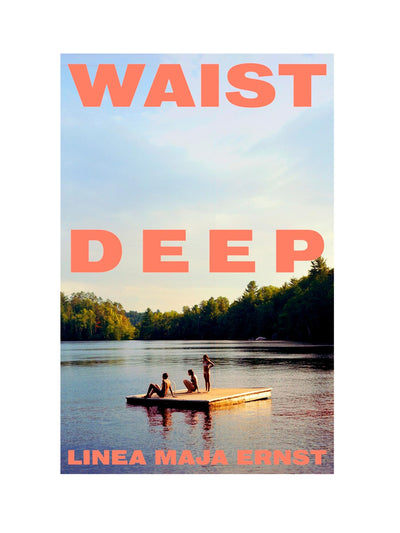 Waist Deep (Paperback) Linea Maja Ernst at Collagerie