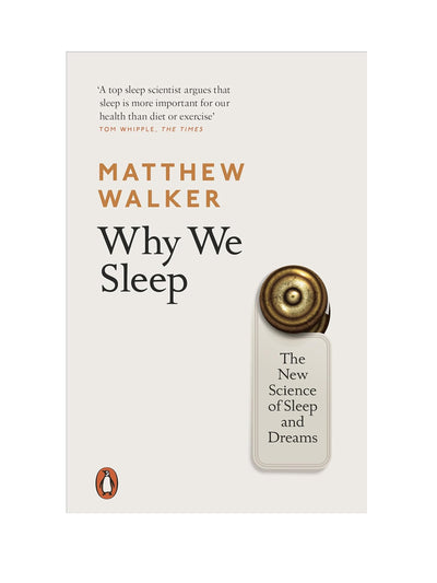 Why We Sleep: The New Science of Sleep and Dreams Paperback book by Matthew Walker at Collagerie