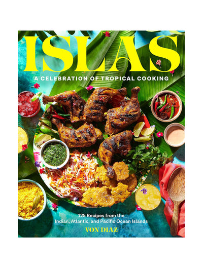 Islas: A Celebration of Tropical Cooking Von Diaz at Collagerie