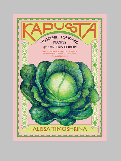 Kapusta Vegetable-Forward Recipes from Eastern Europe Alissa Timoshkina at Collagerie