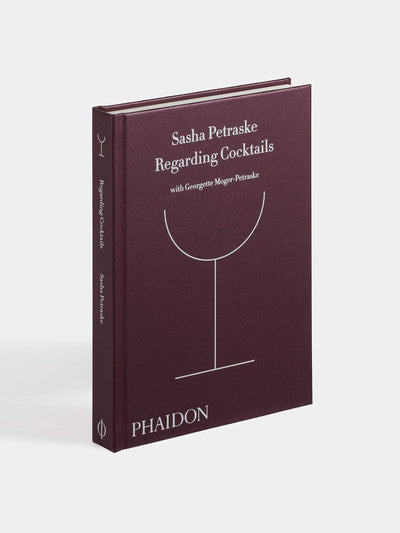 Regarding Cocktails (Hardback) Sasha Petraske and Georgette Moger-Petraske at Collagerie