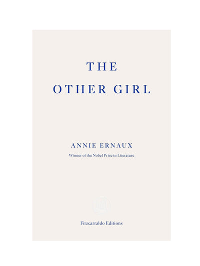 The Other Girl (Paperback) Memoir by Annie Ernaux at Collagerie