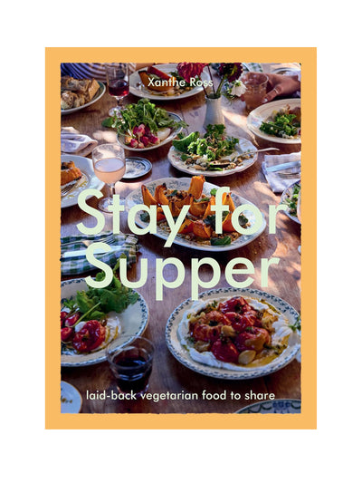 Stay for Supper: Laid-back Vegetarian Food to Share Xanthe Ross at Collagerie