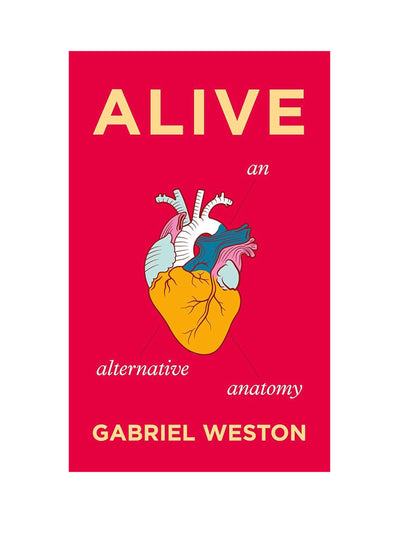 Alive An Alternative Anatomy Gabriel Weston at Collagerie