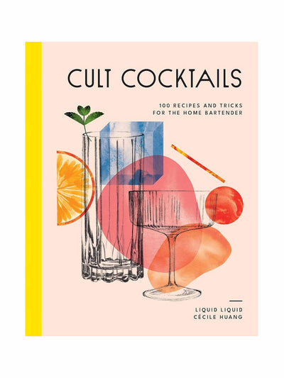 Cult Cocktails: 100 recipes and tricks for the home bartender Liquid Liquid at Collagerie