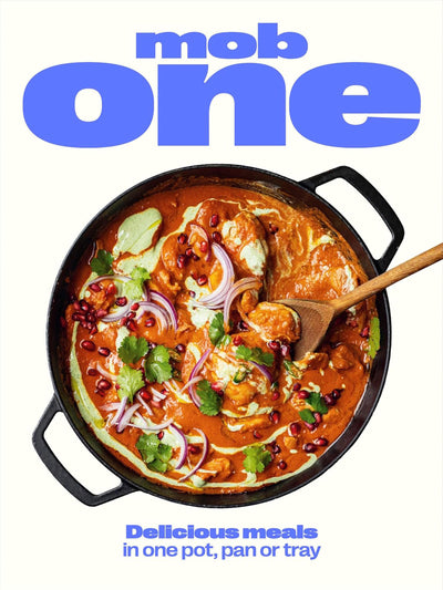 Mob One: Delicious Meals In One Pot, Pan or Tray Mob at Collagerie