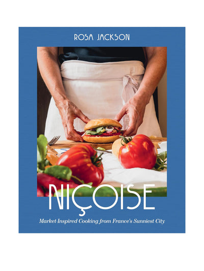 Niçoise: Market-Inspired Cooking from France's Sunniest City Rosa Jackson at Collagerie