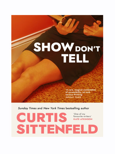 Show Don't Tell Curtis Sittenfeld at Collagerie