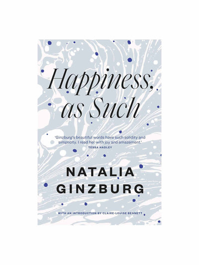 Happiness as such Natalia Ginzburg at Collagerie
